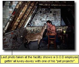Last photo taken at the facility shows a G.O.D. employee gettin' all luvey-duvy with one of his 'pet projects.'